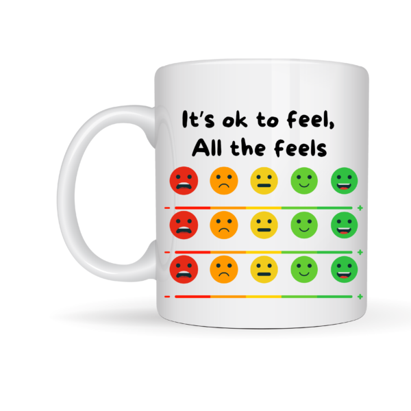 It's Ok To Feel All The Feels Mug
