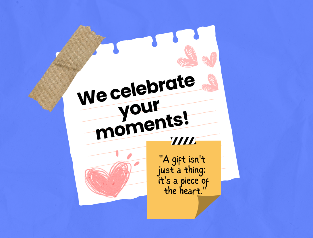 We Celebrate your moments